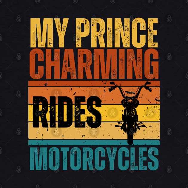 My Prince Charming Rides Motorcycles by jackofdreams22